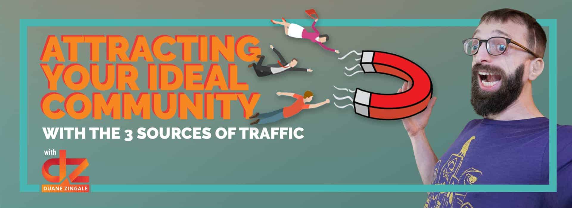 MYMS 17: Attracting Your Ideal Community With The 3 Sources Of Traffic